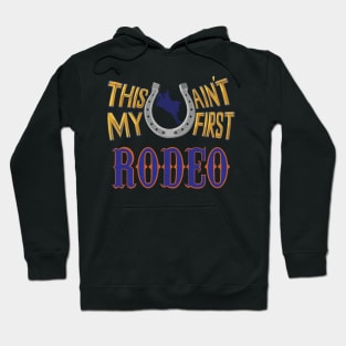 This ain't my first Rodeo Hoodie